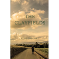 The Clayfields: A Novel in Stories