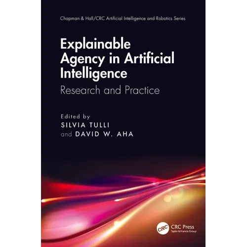 Explainable Agency in Artificial Intelligence: Research and Practice