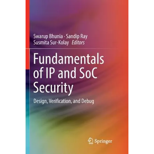 Fundamentals of IP and Soc Security: Design, Verification, and Debug