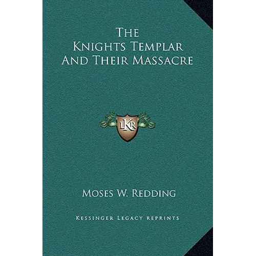 The Knights Templar And Their Massacre
