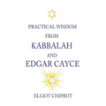 Practical Wisdom from Kabbalah and Edgar Cayce