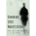 Remarkable Spirit Manifestations