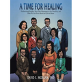 A Time for Healing: Dysfunctional Families: How They Mismanage to Get That Way, and What We Can Do to Break the Cycle of Abuse