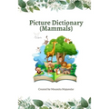 Picture Dictionary (Mammals): Learn the Name and Spelling with Images