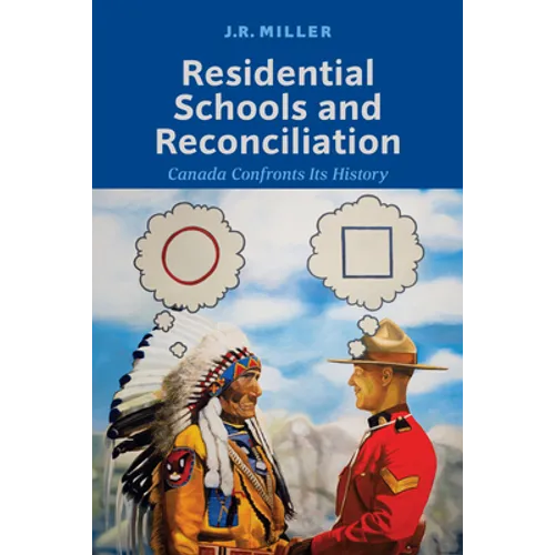 Residential Schools and Reconciliation: Canada Confronts Its History