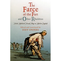 The Farce of the Fart and Other Ribaldries: Twelve Medieval French Plays in Modern English