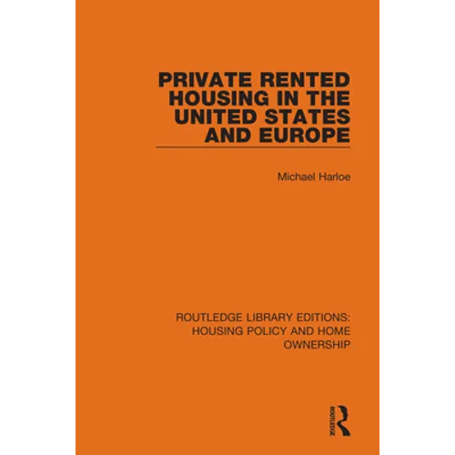 Private Rented Housing in the United States and Europe