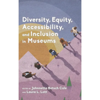 Diversity, Equity, Accessibility, and Inclusion in Museums