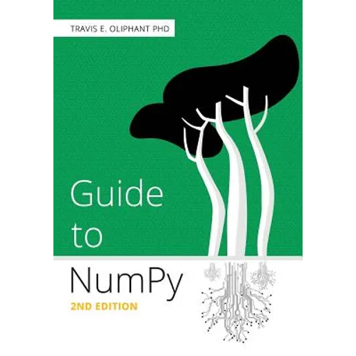 Guide to NumPy: 2nd Edition