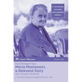 Maria Montessori, a Relevant Story - Life, Thought, Memories