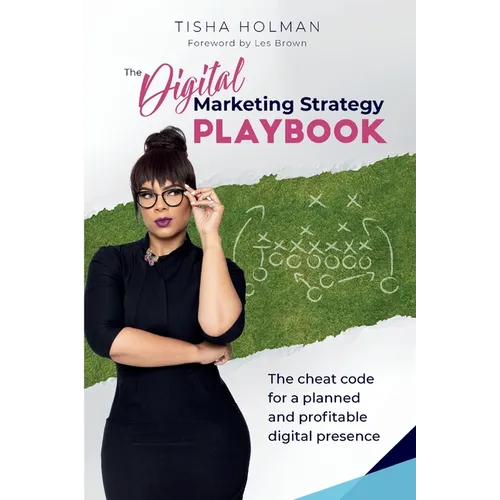 The Digital Marketing Strategy Playbook: The Cheat Code For a Planned and Profitable Digital Presence