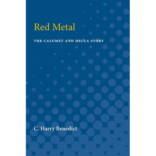 Red Metal: The Calumet and Hecla Story