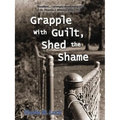 Grapple with Guilt, Shed the Shame