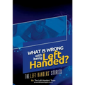What Is Wrong With Being Left Handed