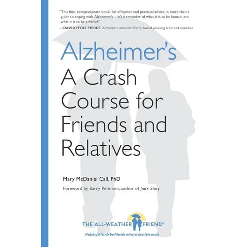 Alzheimer's: A Crash Course for Friends and Relatives