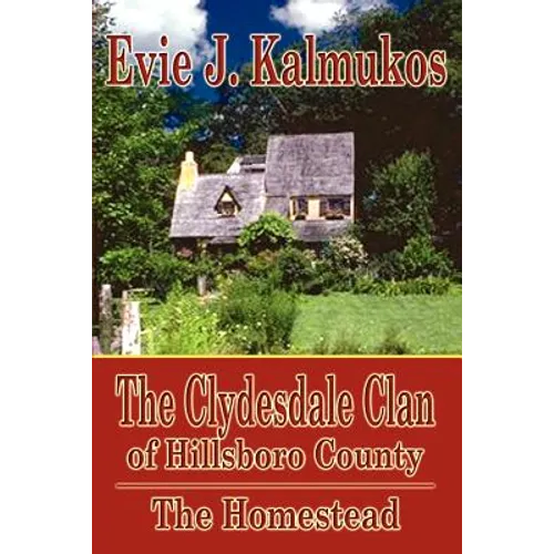 The Clydesdale Clan of Hillsboro County: The Homestead