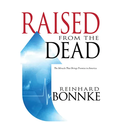 Raised from the Dead: The Miracle That Brings Promise to America