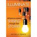 Illuminate: Difference Makers Shining Through Their Stories