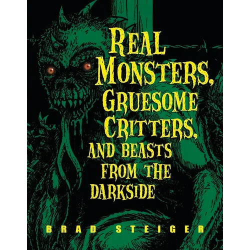 Real Monsters, Gruesome Critters, and Beasts from the Darkside