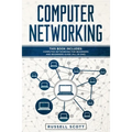 Computer Networking: This Book Includes: Computer Networking for Beginners and Beginners Guide (All in One)