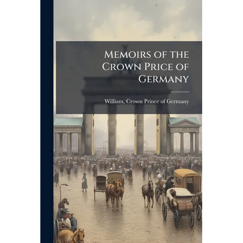 Memoirs of the Crown Price of Germany