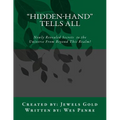 Hidden-Hand Tells All: Secrets to the Universe From Beyond This Realm!