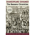 Shakespeare Exhumed: The Bassano Chronicles