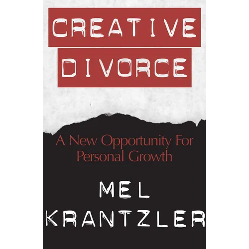 Creative Divorce: A New Opportunity for Personal Growth
