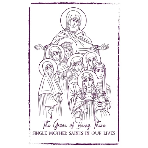 The Grace of Being There: Single Mother Saints in Our Lives
