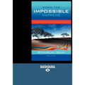 When the Impossible Happens: Adventures in Non-Ordinary Realities (Large Print 16pt)