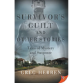 Survivor's Guilt and Other Stories: Tales of Mystery and Suspense