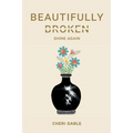 Beautifully Broken: Shine Again