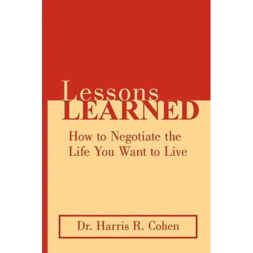 Lessons Learned: How to Negotiate the Life You Want to Live