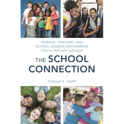 School Connection: Parents, Teachers, and School Leaders Empowering Youth for Life Success