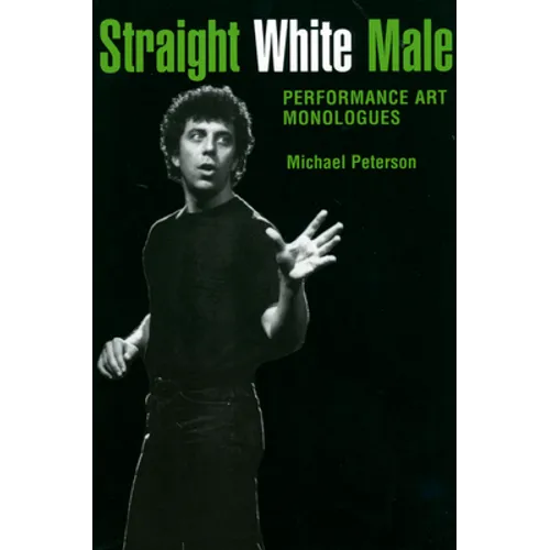 Straight White Male: Performance Art Monologues