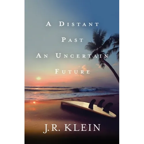 A Distant Past, An Uncertain Future