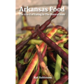 Arkansas Food: The A to Z of Eating in The Natural State