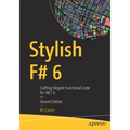 Stylish F# 6: Crafting Elegant Functional Code for .Net 6