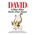 David: A Man After God's Own Heart