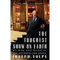 The Toughest Show on Earth: The Toughest Show on Earth: My Rise and Reign at the Metropolitan Opera
