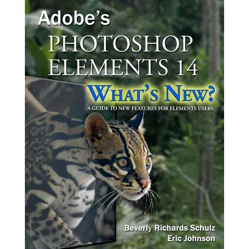 Photoshop Elements 14 - What's New?: A Guide to New Features for Elements Users