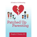 Patched up Parenting: A Guide to Co-Parenting
