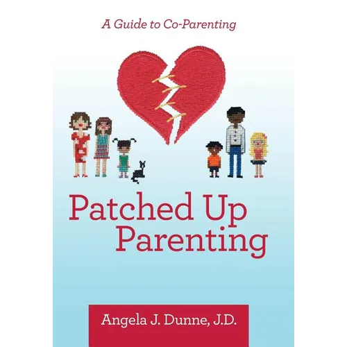 Patched up Parenting: A Guide to Co-Parenting