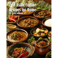 50 Asian Cuisine Recipes for Home