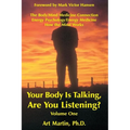 Your Body Is Talking; Are You Listening? Volume 1
