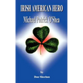 Irish American Hero: Michael Patrick O'Shea