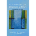 A Primer on Theatre and Aesthetics