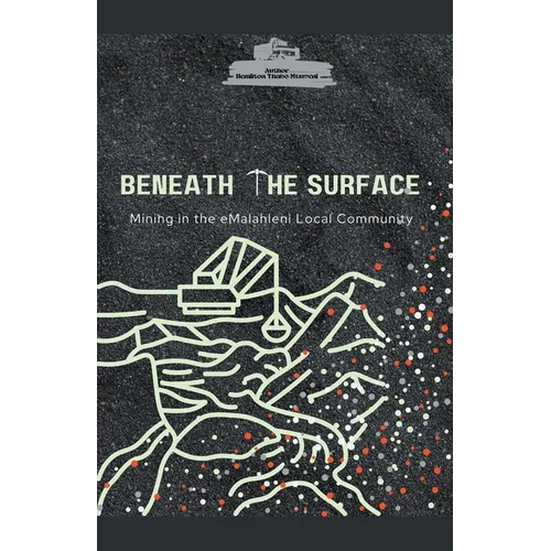 Beneath the Surface Mining in Emalahleni Local Community