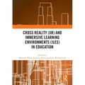 Cross Reality (Xr) and Immersive Learning Environments (Iles) in Education