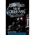 Haunted New Orleans: History & Hauntings of the Crescent City